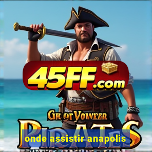 onde assistir anapolis